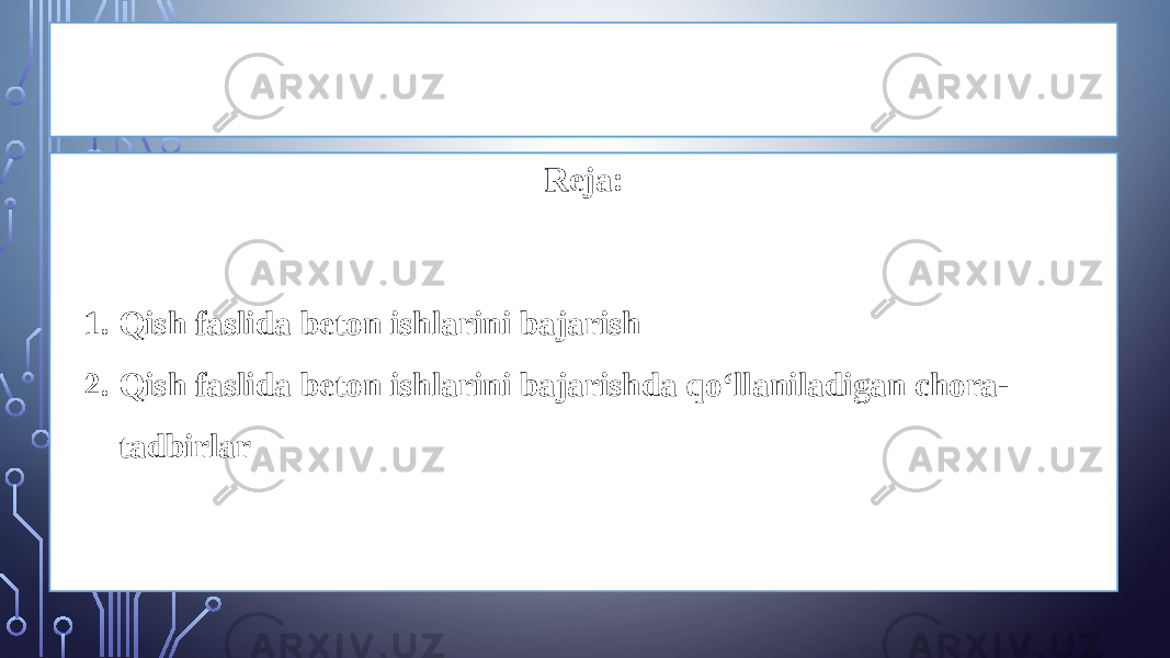 Qish faslida beton ishlarini bajarishda qo‘llaniladigan chora-tadbirlar Reja: 1. Qish faslida beton ishlarini bajarish 2. Qish faslida beton ishlarini bajarishda qo‘llaniladigan chora- tadbirlar 