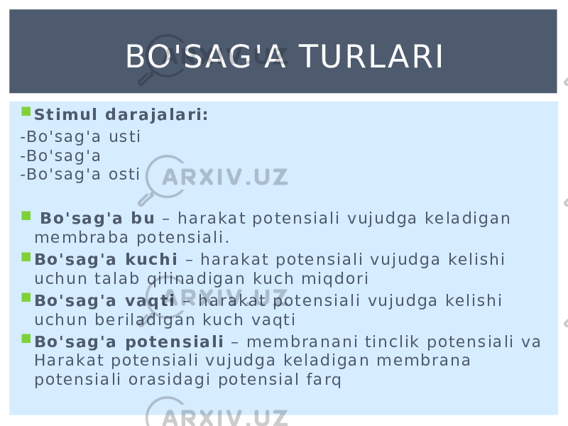  S t i m u l d a r a j a l a r i : -B o &#39; s a g &#39; a u s t i -B o &#39; s a g &#39; a -B o &#39; s a g &#39; a o s t i  B o &#39; s a g &#39; a b u – h a r a k a t p o t e n s i a l i v u j u d g a ke l a d i g a n m e m b r a b a p o t e n s i a l i .  B o &#39; s a g &#39; a k u c h i – h a r a k a t p o t e n s i a l i v u j u d g a ke l i s h i u c h u n t a l a b q i l i n a d i g a n ku c h m i q d o r i  B o &#39; s a g &#39; a v a q t i – h a r a k a t p o t e n s i a l i v u j u d g a ke l i s h i u c h u n b e r i l a d i g a n ku c h v a q t i  B o &#39; s a g &#39; a p o t e n s i a l i – m e m b r a n a n i t i n c l i k p o t e n s i a l i v a H a r a k a t p o t e n s i a l i v u j u d g a ke l a d i g a n m e m b r a n a p o t e n s i a l i o r a s i d a g i p o t e n s i a l f a r q BO&#39; S AG&#39; A TU RL ARI 