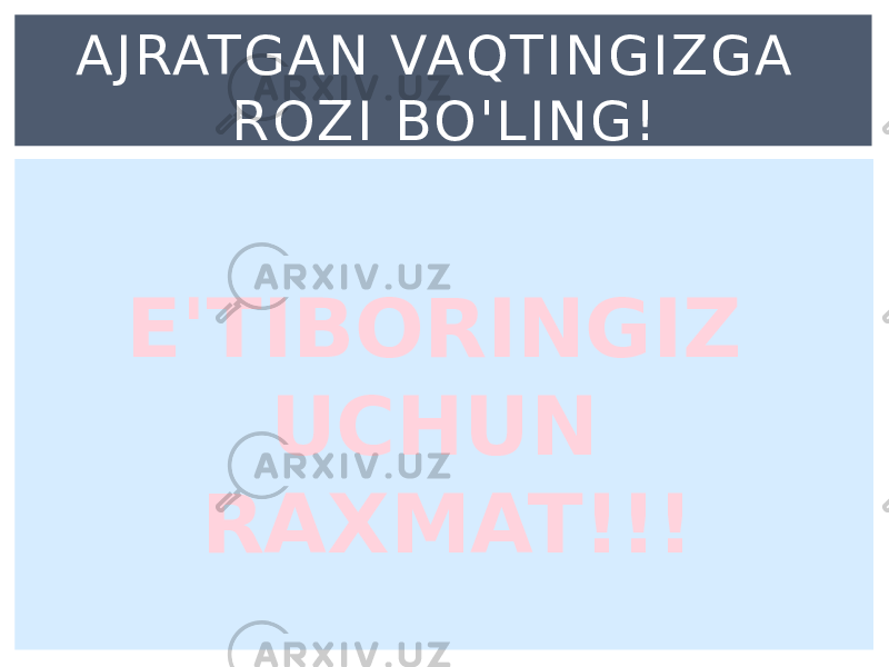 E&#39;TIBORINGIZ UCHUN RAXMAT!!!AJRATGAN VAQTINGIZGA ROZI BO&#39;LING! 