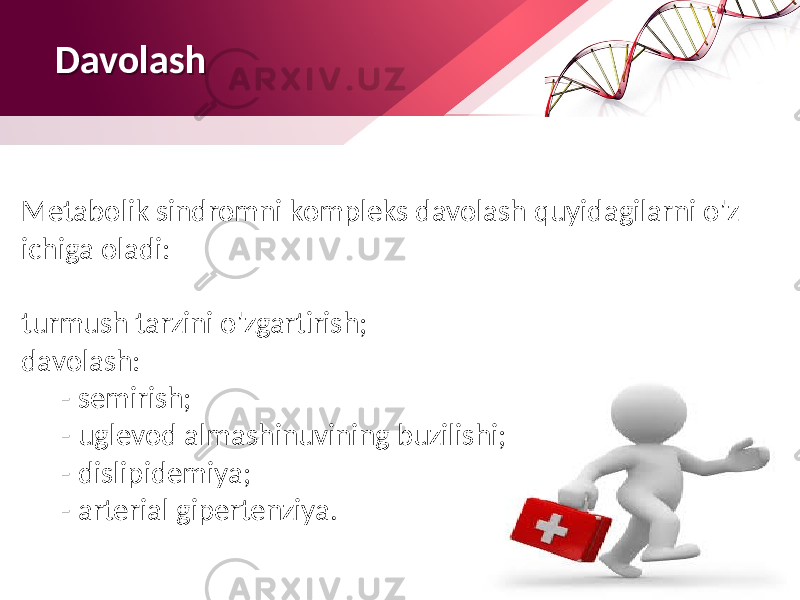 Davolash Metabolik sindromni kompleks davolash quyidagilarni o&#39;z ichiga oladi: turmush tarzini o&#39;zgartirish; davolash: - semirish; - uglevod almashinuvining buzilishi; - dislipidemiya; - arterial gipertenziya.0E12 