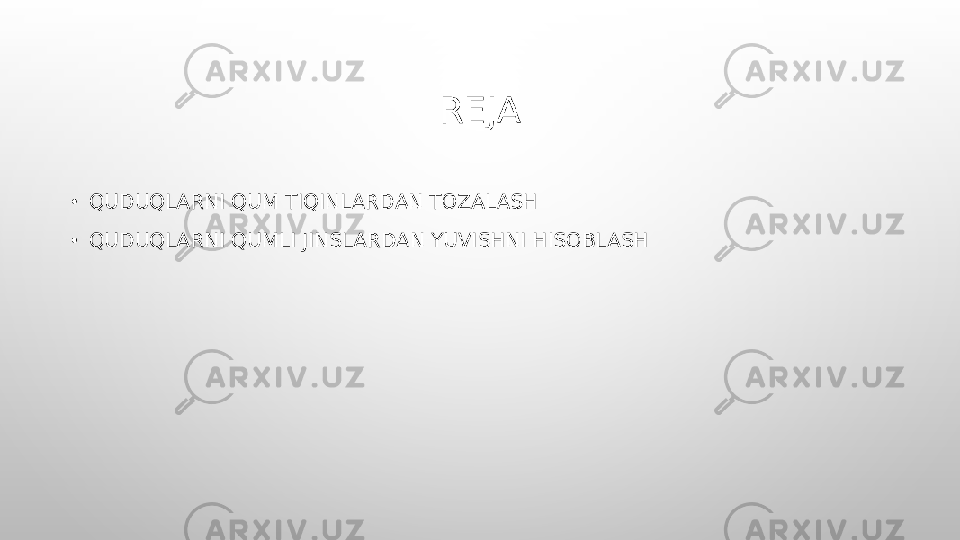 REJA • QUDUQLARNI QUM TIQINLARDAN TOZALASH • QUDUQLARNI QUMLI JINSLARDAN YUVISHNI HISOBLASH 