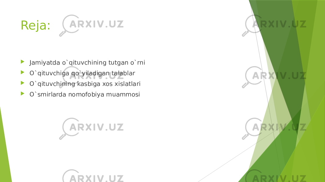 Reja:  Jamiyatda o`qituvchining tutgan o`rni  O`qituvchiga qo`yiladigan talablar  O`qituvchining kasbiga xos xislatlari  O`smirlarda nomofobiya muammosi 