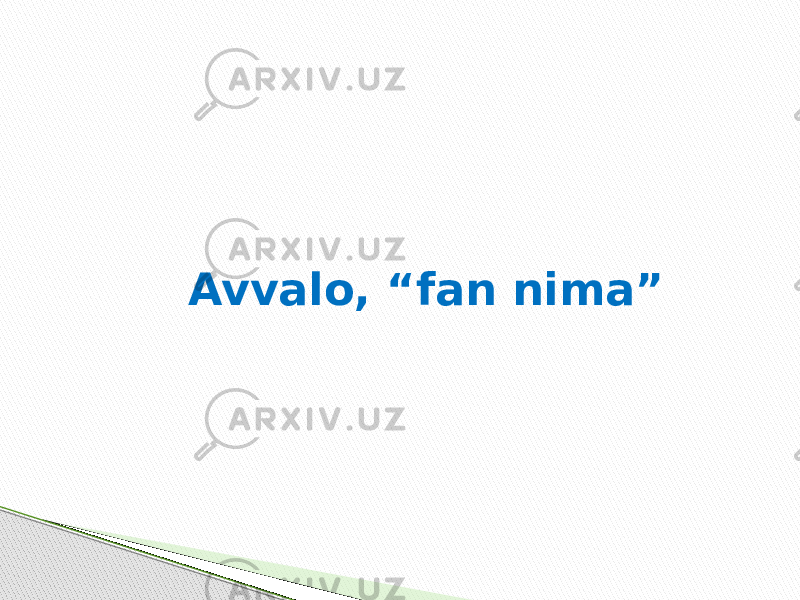 Avvalo, “fan nima” 