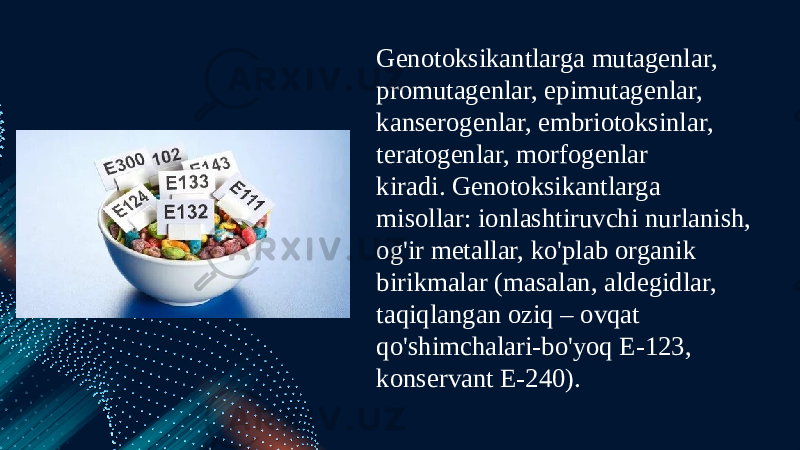 Genotoksikantlarga mutagenlar, promutagenlar, epimutagenlar, kanserogenlar, embriotoksinlar, teratogenlar, morfogenlar kiradi. Genotoksikantlarga misollar: ionlashtiruvchi nurlanish, og&#39;ir metallar, ko&#39;plab organik birikmalar (masalan, aldegidlar, taqiqlangan oziq – ovqat qo&#39;shimchalari-bo&#39;yoq E-123, konservant E-240). 