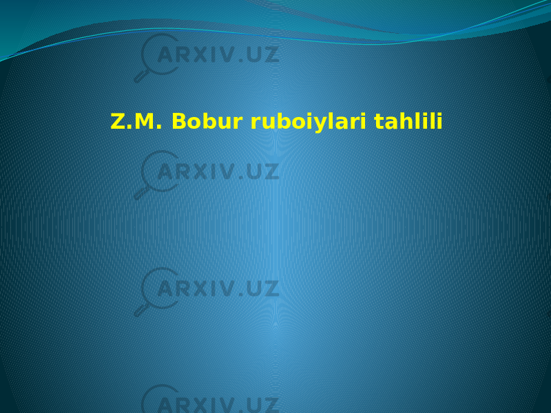 Z.M. Bobur ruboiylari tahlili 