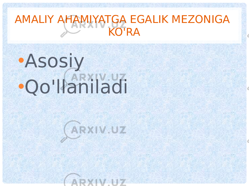 AMALIY AHAMIYATGA EGALIK MEZONIGA KO&#39;RA • Asosiy • Qo&#39;llaniladi 