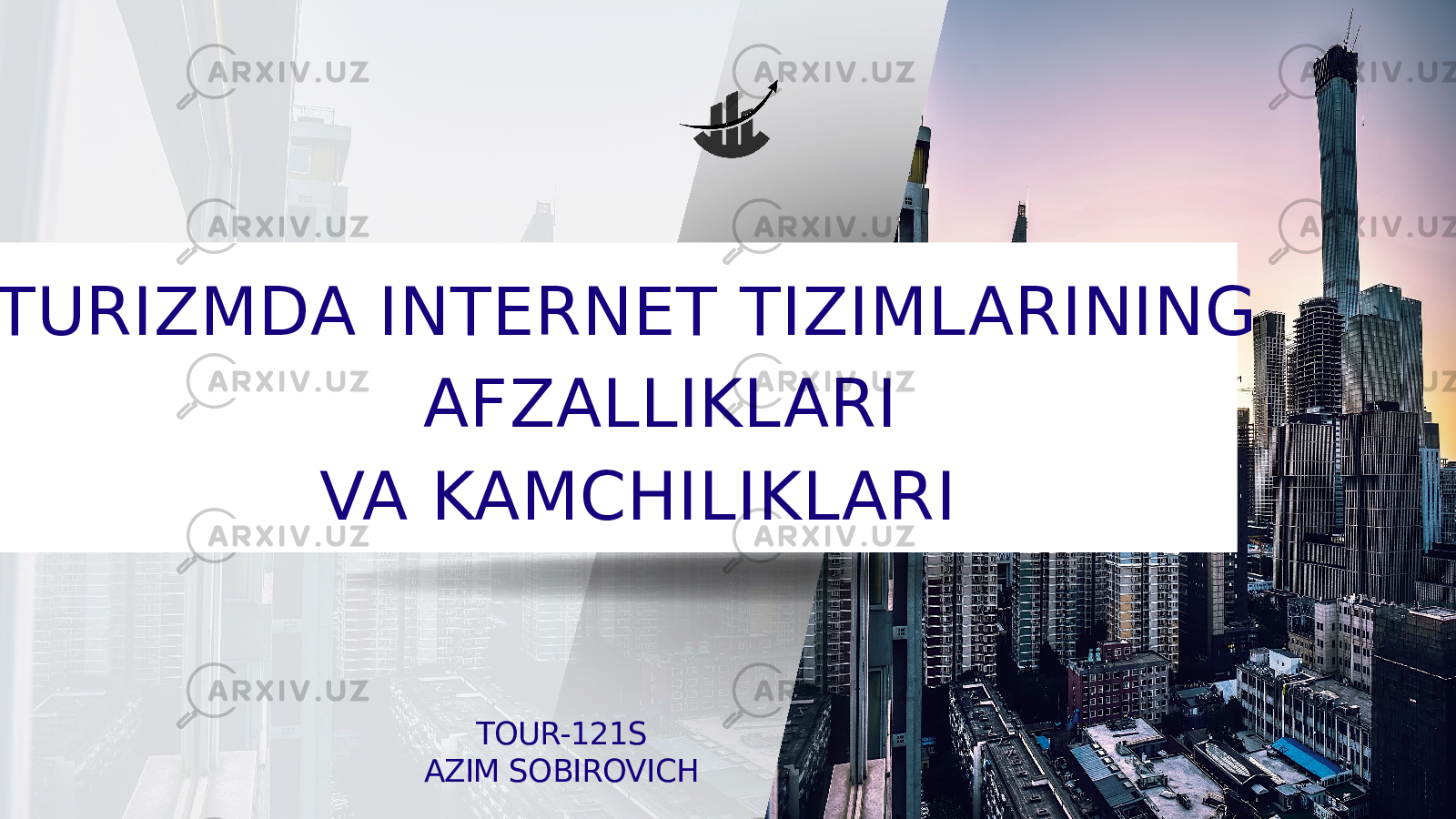  TURIZMDA INTERNET TIZIMLARINING AFZALLIKLARI VA KAMCHILIKLARI TOUR-121S AZIM SOBIROVICH 