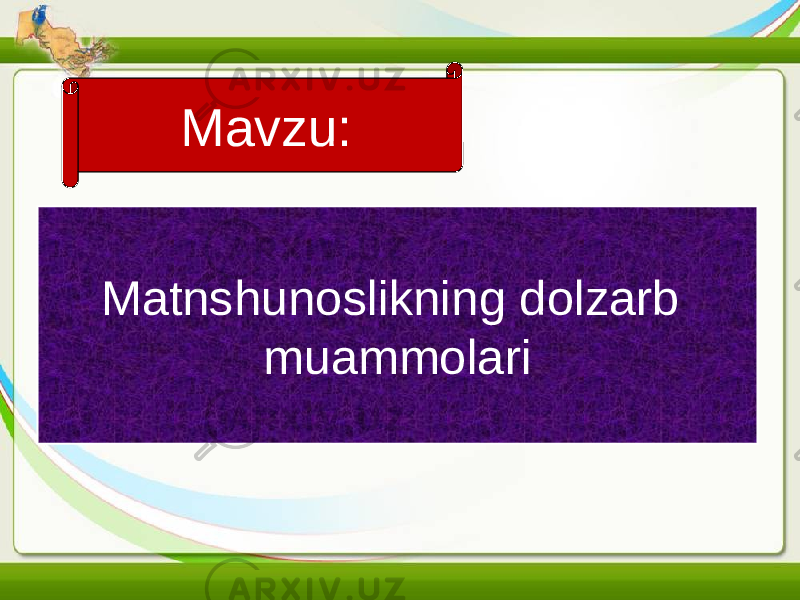 Matnshunoslikning dolzarb muammolariMavzu: 