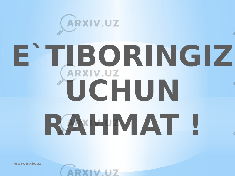E`TIBORINGIZ UCHUN RAHMAT ! www.arxiv.uz 