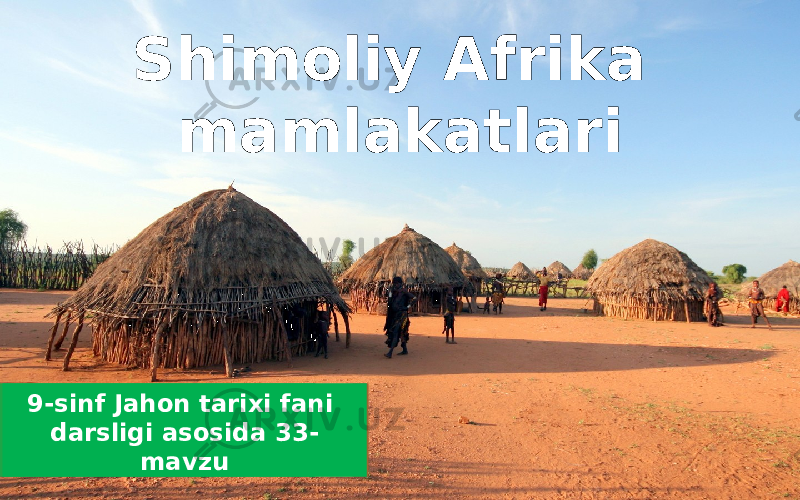 Shimoliy Afrika mamlakatlari 9-sinf Jahon tarixi fani darsligi asosida 33- mavzu 