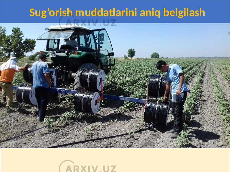  Sug’orish muddatlarini aniq belgilash 