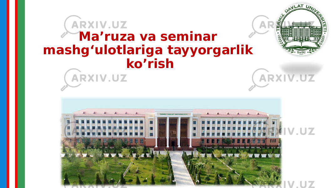 Ma’ruza va seminar mashg‘ulotlari ga tayyorgarlik ko’rish 