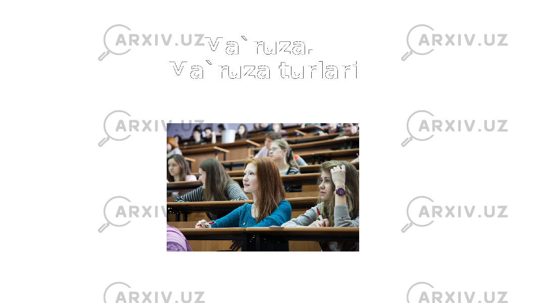 Ma`ruza. Ma`ruza turlari 