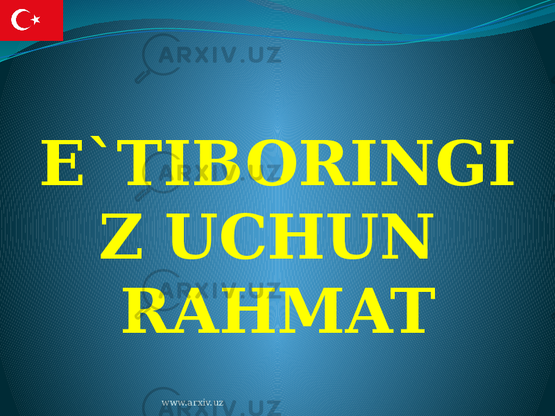 E`TIBORINGI Z UCHUN RAHMAT www.arxiv.uz 