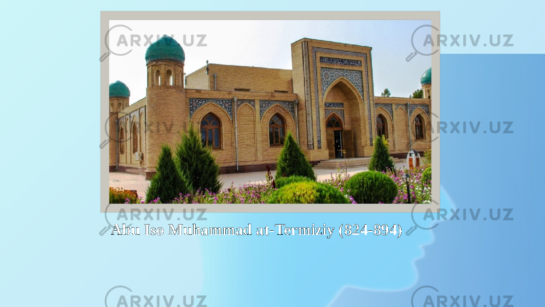 Abu Iso Muhammad at-Termiziy (824-894) 