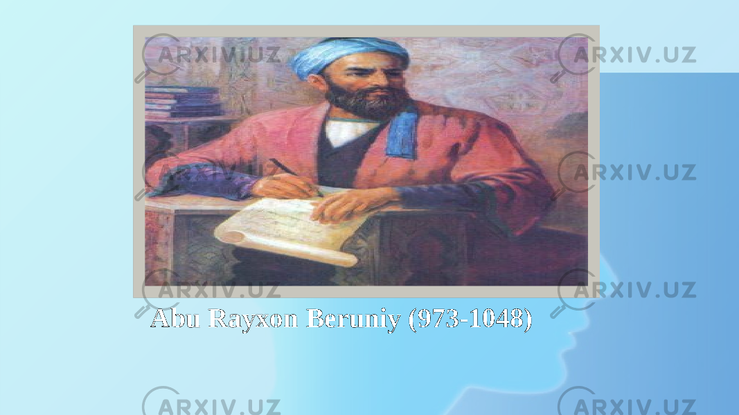 Abu Rayxon Beruniy (973-1048)Вставка рисунка 