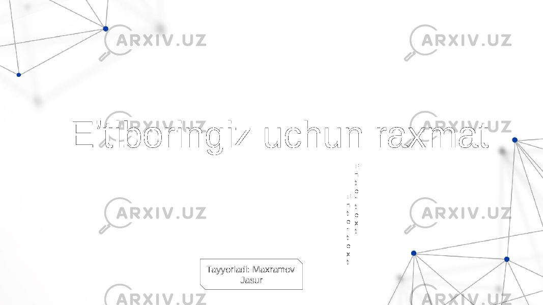 E n t e r t e x t Tayyorladi: Maxramov Jasur E n t e r t e x tEʼtiboringiz uchun raxmat 