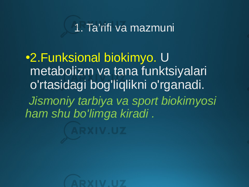 1. Ta’rifi va mazmuni • 2.Funksional biokimyo. U metabolizm va tana funktsiyalari o&#39;rtasidagi bog&#39;liqlikni o&#39;rganadi. Jismoniy tarbiya va sport biokimyosi ham shu bo&#39;limga kiradi . 