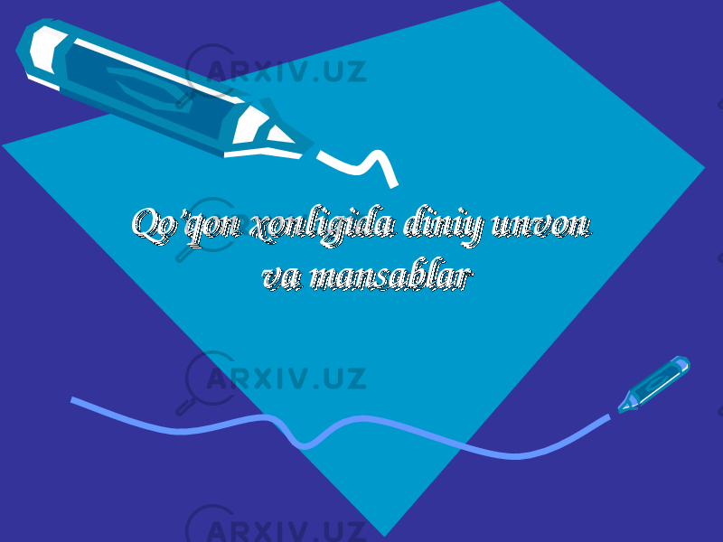 Qo’qon xonligida diniy unvon Qo’qon xonligida diniy unvon va mansablarva mansablarQo’qon xonligida diniy unvon Qo’qon xonligida diniy unvon va mansablarva mansablar 