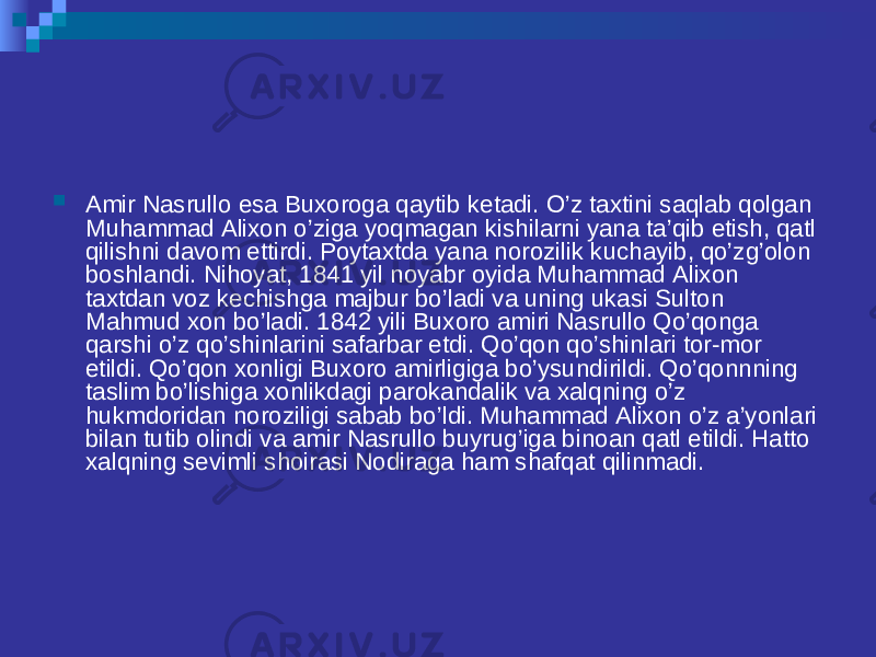  Amir Nasrullo esa Buxoroga qaytib ketadi. O’z taxtini saqlab qolgan Muhammad Alixon o’ziga yoqmagan kishilarni yana ta’qib etish, qatl qilishni davom ettirdi. Poytaxtda yana norozilik kuchayib, qo’zg’olon boshlandi. Nihoyat, 1841 yil noyabr oyida Muhammad Alixon taxtdan voz kechishga majbur bo’ladi va uning ukasi Sulton Mahmud xon bo’ladi. 1842 yili Buxoro amiri Nasrullo Qo’qonga qarshi o’z qo’shinlarini safarbar etdi. Qo’qon qo’shinlari tor-mor etildi. Qo’qon xonligi Buxoro amirligiga bo’ysundirildi. Qo’qonnning taslim bo’lishiga xonlikdagi parokandalik va xalqning o’z hukmdoridan noroziligi sabab bo’ldi. Muhammad Alixon o’z a’yonlari bilan tutib olindi va amir Nasrullo buyrug’iga binoan qatl etildi. Hatto xalqning sevimli shoirasi Nodiraga ham shafqat qilinmadi. 