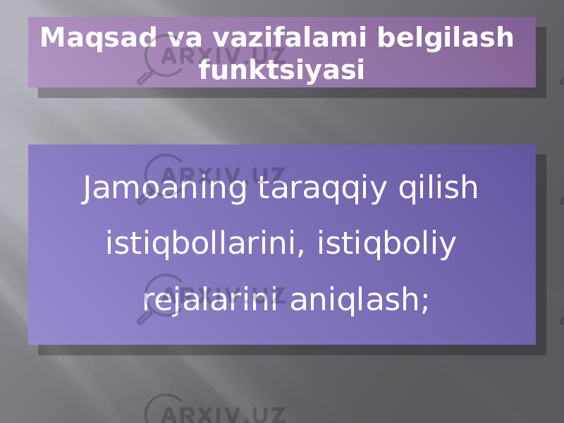 Maqsad va vazifalami belgilash funktsiyasi Jamoaning taraqqiy qilish istiqbollarini, istiqboliy rejalarini aniqlash;15 3B35263020 2708 0B 09 