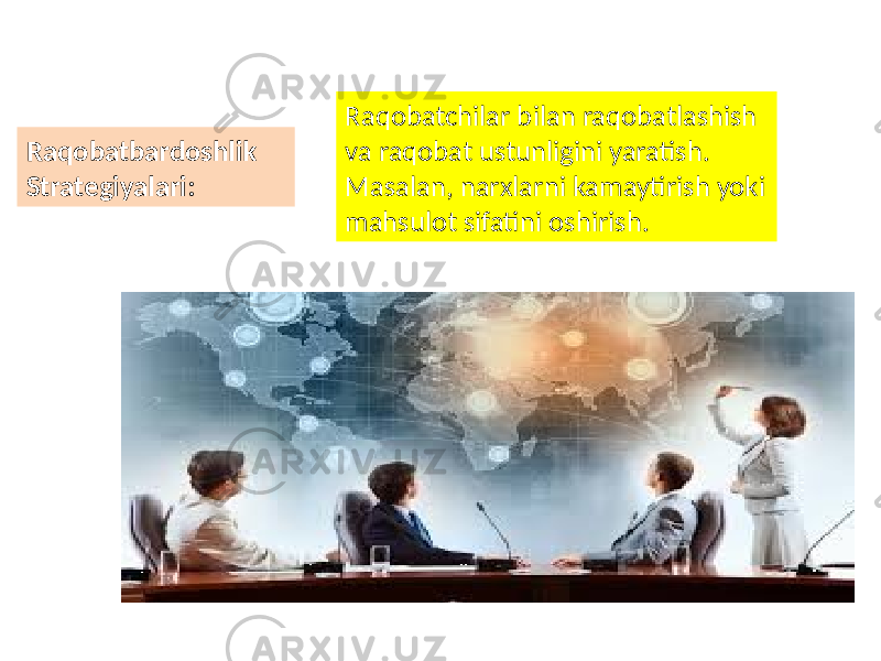 Raqobatchilar bilan raqobatlashish va raqobat ustunligini yaratish. Masalan, narxlarni kamaytirish yoki mahsulot sifatini oshirish.Raqobatbardoshlik Strategiyalari: 