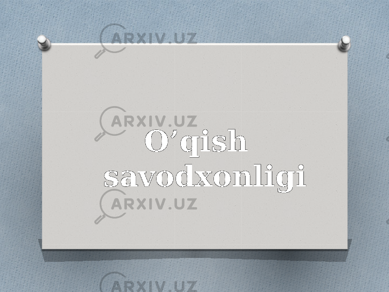 O’qish savodxonligi 