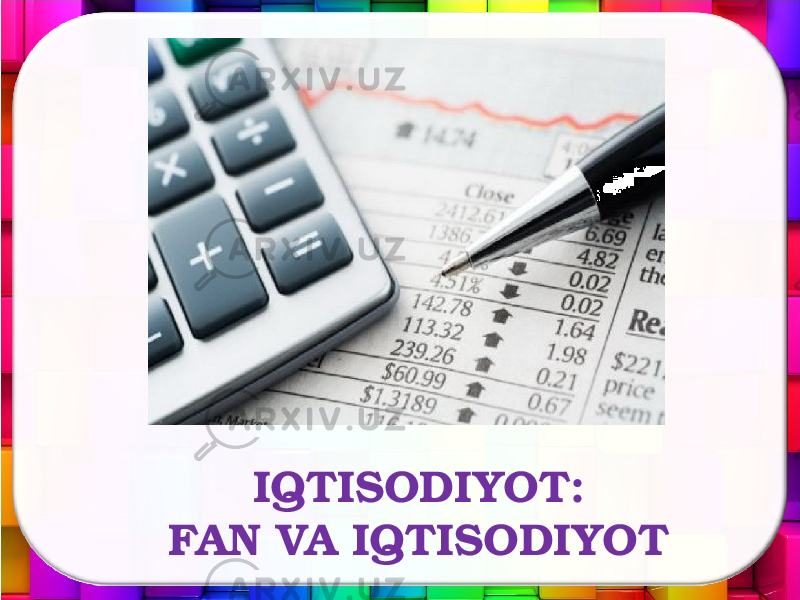 IQTISODIYOT: FAN VA IQTISODIYOT 