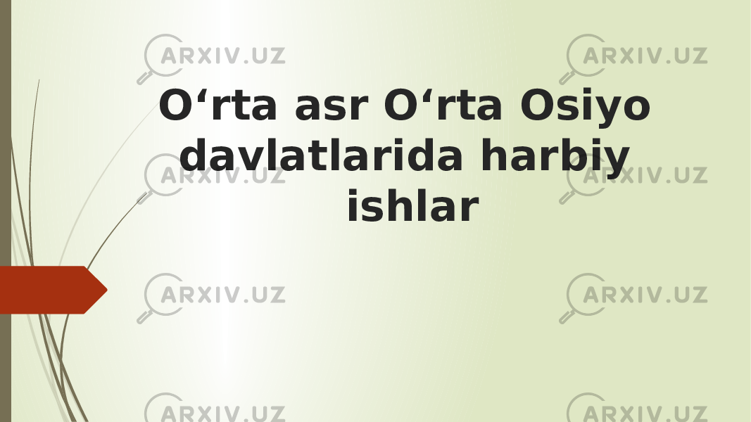 O‘rta asr O‘rta Osiyo davlatlarida harbiy ishlar 