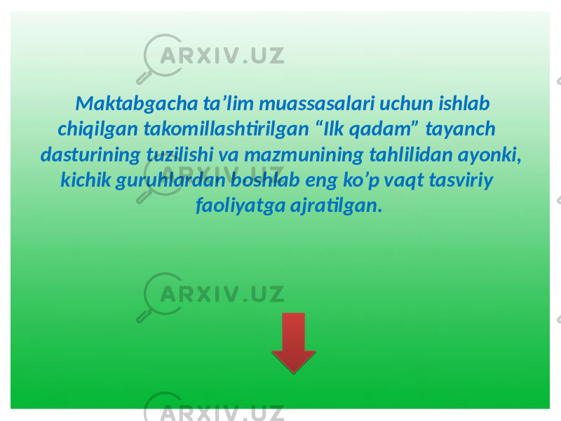 Maktabgacha ta’lim muassasalari uchun ishlab chiqilgan takomillashtirilgan “Ilk qadam” tayanch dasturining tuzilishi va mazmunining tahlilidan ayonki, kichik guruhlardan boshlab eng ko’p vaqt tasviriy faoliyatga ajratilgan. 