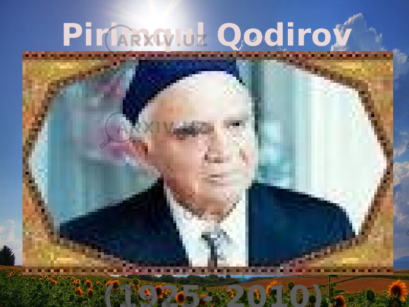 Pirimqul Qodirov (1925- 2010) 