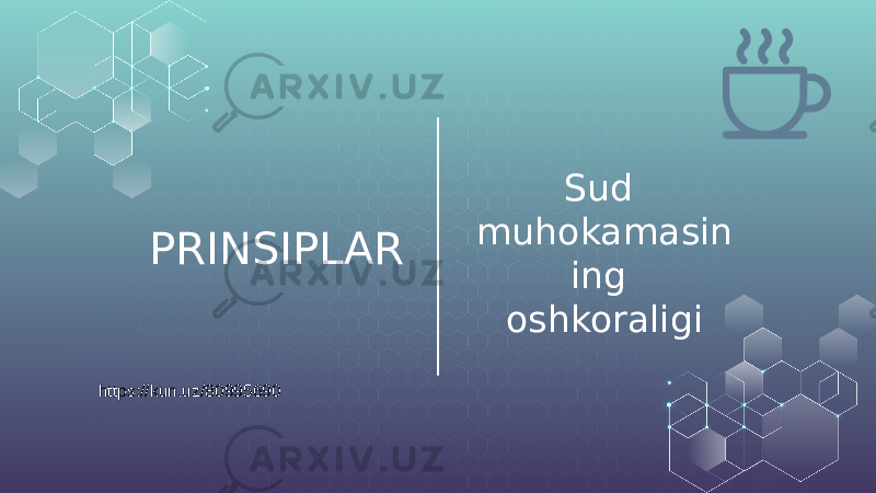 Sud muhokamasin ing oshkoraligiPRINSIPLAR https://kun.uz/80995690 