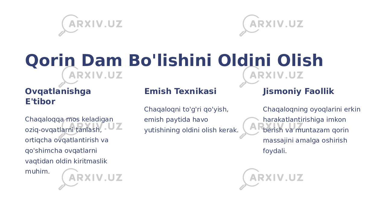 Qorin Dam Bo&#39;lishini Oldini Olish Ovqatlanishga E&#39;tibor Chaqaloqqa mos keladigan oziq-ovqatlarni tanlash, ortiqcha ovqatlantirish va qo&#39;shimcha ovqatlarni vaqtidan oldin kiritmaslik muhim. Emish Texnikasi Chaqaloqni to&#39;g&#39;ri qo&#39;yish, emish paytida havo yutishining oldini olish kerak. Jismoniy Faollik Chaqaloqning oyoqlarini erkin harakatlantirishiga imkon berish va muntazam qorin massajini amalga oshirish foydali. 