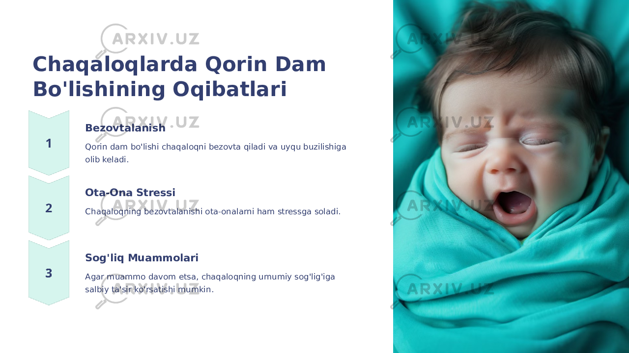 Chaqaloqlarda Qorin Dam Bo&#39;lishining Oqibatlari Bezovtalanish Qorin dam bo&#39;lishi chaqaloqni bezovta qiladi va uyqu buzilishiga olib keladi. Ota-Ona Stressi Chaqaloqning bezovtalanishi ota-onalarni ham stressga soladi. Sog&#39;liq Muammolari Agar muammo davom etsa, chaqaloqning umumiy sog&#39;lig&#39;iga salbiy ta&#39;sir ko&#39;rsatishi mumkin. 