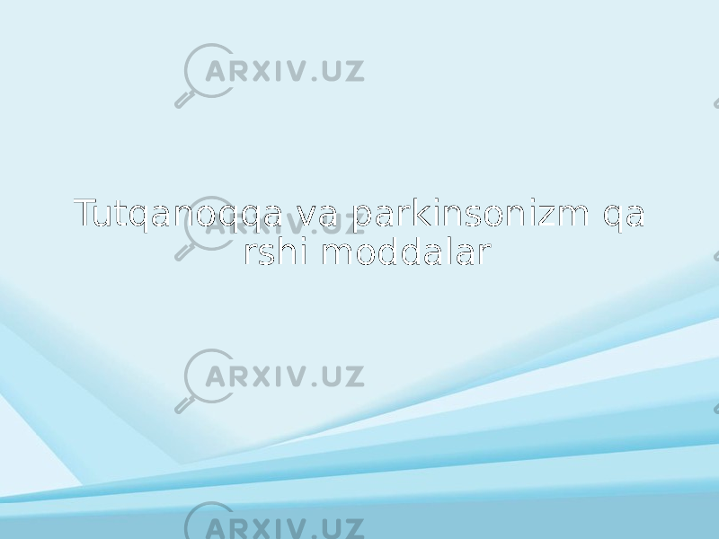  Tutqanoqqa va parkinsonizm qa rshi moddalar 