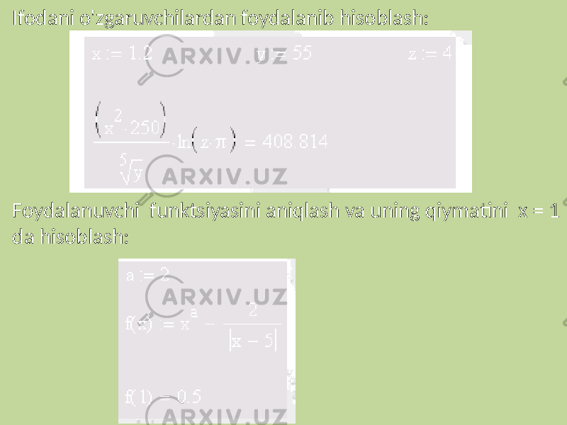 Ifodani o&#39;zgaruvchilardan foydalanib hisoblash: Foydalanuvchi funktsiyasini aniqlash va uning qiymatini x = 1 da hisoblash: 