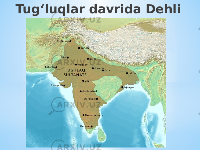 Tug ‘ luqlar davrida Dehli sultonligi 