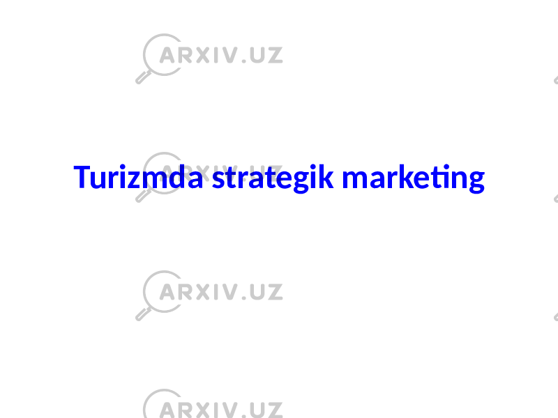 Turizmda strategik marketing 