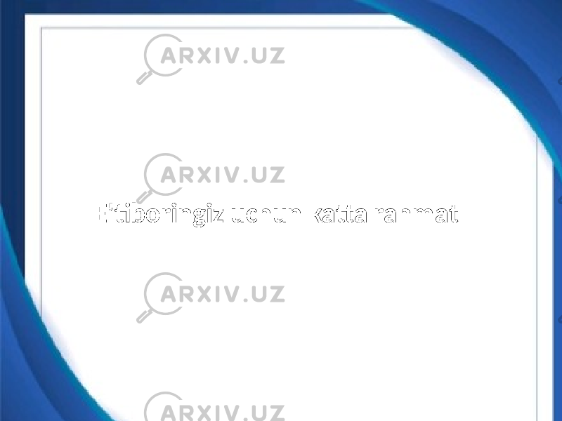 E&#39;tiboringiz uchun katta rahmat 