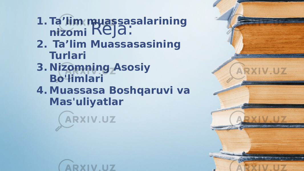 Reja:1. Ta’lim muassasalarining nizomi 2. Ta’lim Muassasasining Turlari 3. Nizomning Asosiy Bo&#39;limlari 4. Muassasa Boshqaruvi va Mas&#39;uliyatlar 