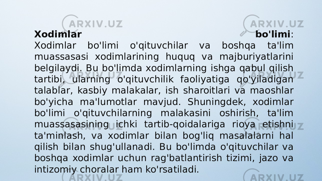 Xodimlar bo&#39;limi : Xodimlar bo&#39;limi o&#39;qituvchilar va boshqa ta&#39;lim muassasasi xodimlarining huquq va majburiyatlarini belgilaydi. Bu bo&#39;limda xodimlarning ishga qabul qilish tartibi, ularning o&#39;qituvchilik faoliyatiga qo&#39;yiladigan talablar, kasbiy malakalar, ish sharoitlari va maoshlar bo&#39;yicha ma&#39;lumotlar mavjud. Shuningdek, xodimlar bo&#39;limi o&#39;qituvchilarning malakasini oshirish, ta&#39;lim muassasasining ichki tartib-qoidalariga rioya etishni ta&#39;minlash, va xodimlar bilan bog&#39;liq masalalarni hal qilish bilan shug&#39;ullanadi. Bu bo&#39;limda o&#39;qituvchilar va boshqa xodimlar uchun rag&#39;batlantirish tizimi, jazo va intizomiy choralar ham ko&#39;rsatiladi. 