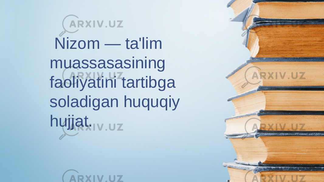  Nizom — ta&#39;lim muassasasining faoliyatini tartibga soladigan huquqiy hujjat. 