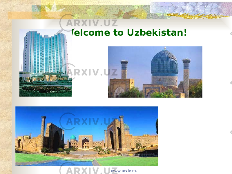 Welcome to Uzbekistan! www.arxiv.uz 