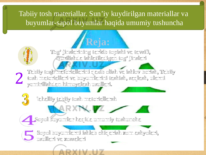 Tabiiy tosh materiallar. Sun’iy kuydirilgan materiallar va buyumlar-sapol buyumlar haqida umumiy tushuncha Reja: Tog’ jinslarining tarkib topishi va tavsifi, Qurilishda ishlatiladigan tog’ jinslari Tabiiy tosh materiallarini qazib olish va ishlov berish, Tabiiy tosh materiallari va buyumlarini tashish, saqlash, ularni yemirilishdan himoyalash usullari. Mahalliy tabiiy tosh materiallarsh Sopol buyumlar haqida umumiy tushuncha Sopol buyumlarni ishlab chiqarish xom ashyolari, usullari va xossalari 