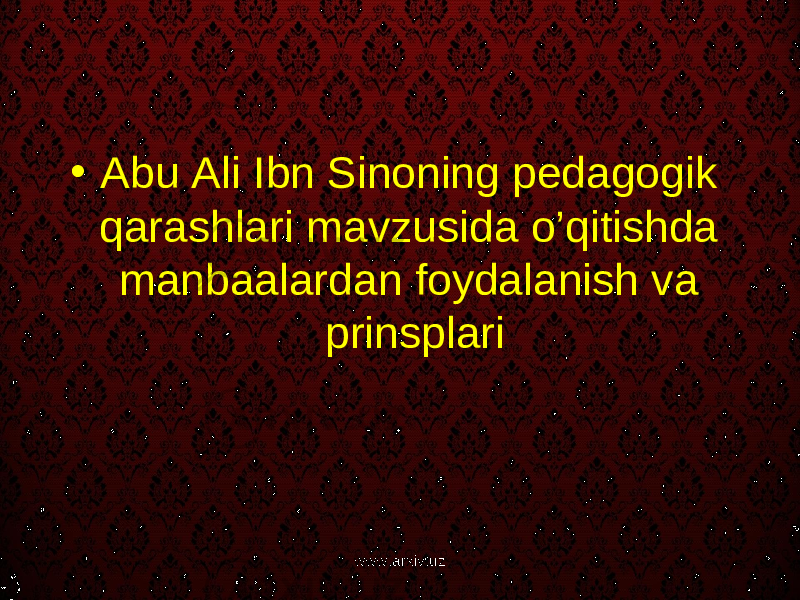 • Abu Ali Ibn Sinoning pedagogik qarashlari mavzusida o’qitishda manbaalardan foydalanish va prinsplari www.arxiv.uz 