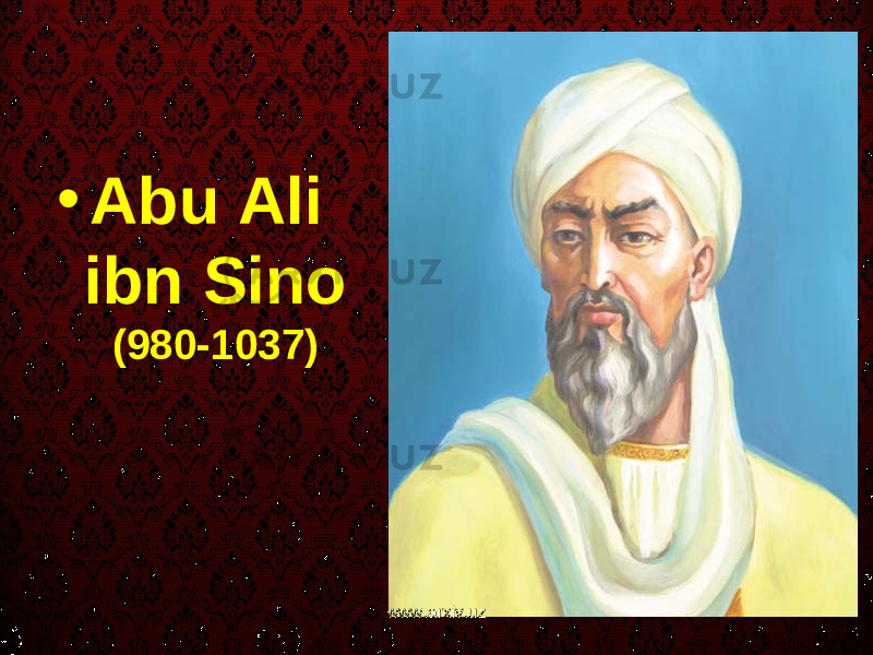 • Abu Ali ibn Sino (980-1037) www.arxiv.uz 