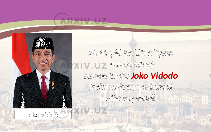 2014-yili bo‘lib o‘tgan navbatdagi saylovlarda Joko Vidodo Indoneziya prezidenti etib saylandi. Joko Vidodo 