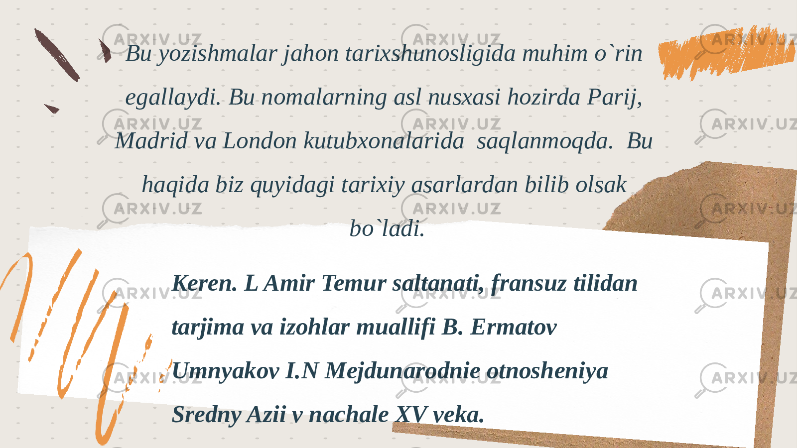 Bu yozishmalar jahon tarixshunosligida muhim o`rin egallaydi. Bu nomalarning asl nusxasi hozirda Parij, Madrid va London kutubxonalarida saqlanmoqda. Bu haqida biz quyidagi tarixiy asarlardan bilib olsak bo`ladi. Keren. L Amir Temur saltanati, fransuz tilidan tarjima va izohlar muallifi B. Ermatov Umnyakov I.N Mejdunarodnie otnosheniya Sredny Azii v nachale XV veka. 