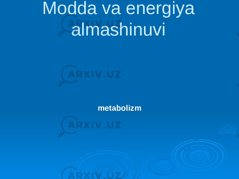 metabolizmModda va energiya almashinuvi 