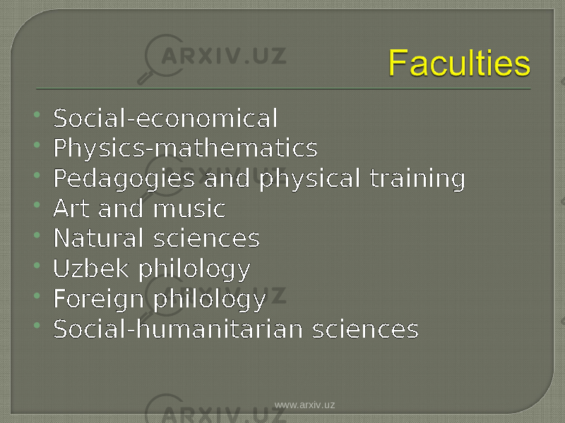  Social-economical  Physics-mathematics  Pedagogies and physical training  Art and music  Natural sciences  Uzbek philology  Foreign philology  Social-humanitarian sciences www.arxiv.uz 